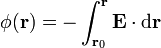 \phi(\mathbf{r}) = -\int_{\mathbf{r}_0}^\mathbf{r}\mathbf{E}\cdot\mathrm{d}\mathbf{r}