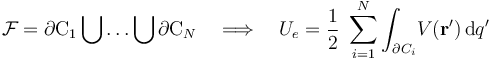 \mathcal{F}=\partial\mathrm{C}_1\bigcup\ldots\bigcup\partial\mathrm{C}_N\quad\Longrightarrow\quad U_e=\frac{1}{2}\ \sum_{i=1}^N\int_{\partial C_i}\! V(\mathbf{r}^\prime)\!\ \mathrm{d}q^\prime