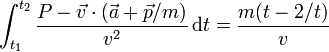 \int_{t_1}^{t_2}\frac{P-\vec{v}\cdot(\vec{a}+\vec{p}/m)}{v^2}\,\mathrm{d}t = \frac{m(t-2/t)}{v}