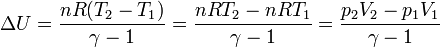 \Delta U = \frac{nR(T_2-T_1)}{\gamma-1} = \frac{nRT_2-nRT_1}{\gamma-1} = \frac{p_2V_2-p_1V_1}{\gamma-1}