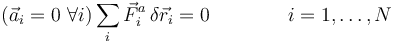 (\vec{a}_i=0\ \forall i)\sum_i \vec{F}^a_i\,\delta\vec{r}_i = 0\qquad\qquad i=1,\ldots,N