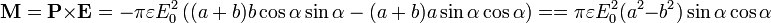 \mathbf{M}=\mathbf{P}\times\mathbf{E}=-\pi\varepsilon E_0^2\left((a+b)b\cos\alpha\sin\alpha-(a+b)a\sin\alpha\cos\alpha\right) =
=\pi\varepsilon E_0^2(a^2-b^2)\sin\alpha\cos\alpha