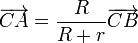 \overrightarrow{CA}=\frac{R}{R+r}\overrightarrow{CB}