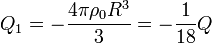 Q_1 = -\frac{4\pi\rho_0R^3}{3} = -\frac{1}{18}Q