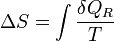 \Delta S = \int \frac{\delta Q_R}{T}