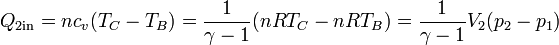 Q_{2\mathrm{in}} = nc_v(T_C-T_B) = \frac{1}{\gamma-1}(nRT_C-nRT_B) = \frac{1}{\gamma-1}V_2(p_2-p_1)