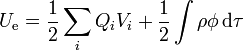 U_\mathrm{e} = \frac{1}{2}\sum_i Q_i V_i + \frac{1}{2}\int\rho\phi\,\mathrm{d}\tau