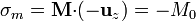 \sigma_m=\mathbf{M}{\cdot}(-\mathbf{u}_{z})=-M_0