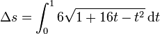 \Delta s =\int_0^16 \sqrt{1+16t-t^2}\,\mathrm{d}t