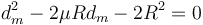 
d_m^2 - 2\mu Rd_m - 2R^2=0
