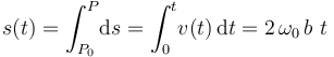 s(t)=\int_{P_0}^{P}\! \mathrm{d} s=\int_0^t\!v(t)\!\ \mathrm{d}t=2\!\ \omega_0\!\ b\ t