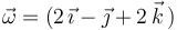 \vec{\omega}=(2\,\vec{\imath}-\vec{\jmath}+2\,\vec{k}\,)\,