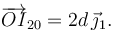 
\overrightarrow{OI}_{20} = 2d\,\vec{\jmath}_1.
