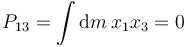 
P_{13} = \int\mathrm{d}m\,x_1x_3=0
