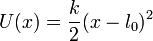 U(x) = \frac{k}{2}(x-l_0)^2