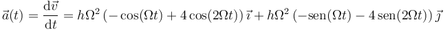 \vec{a}(t)=\frac{\mathrm{d}\vec{v}}{\mathrm{d}t}=h\Omega^2\left(-\cos(\Omega t)+4\cos(2\Omega t)\right)\vec{\imath}+h\Omega^2\left(-\mathrm{sen}(\Omega t)-4\,\mathrm{sen}(2\Omega t)\right)\vec{\jmath}