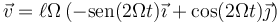 \vec{v}= \ell\Omega\left(-\mathrm{sen}(2\Omega t)\vec{\imath}+\cos(2\Omega t)\vec{\jmath}\right)