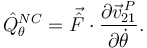 
\hat{Q}^{NC}_{\theta} = \vec{\hat{F}}\cdot\dfrac{\partial\vec{v}^{\,P}_{21}}{\partial\dot{\theta}}.
