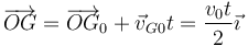 \overrightarrow{OG} = \overrightarrow{OG}_0+\vec{v}_{G0}t = \frac{v_0t}{2}\vec{\imath}