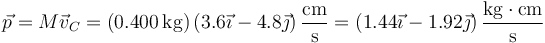 \vec{p}=M\vec{v}_C=\left(0.400\,\mathrm{kg}\right)\left(3.6\vec{\imath}-4.8\vec{\jmath}\right)\frac{\mathrm{cm}}{\mathrm{s}}=\left(1.44\vec{\imath}-1.92\vec{\jmath}\right)\frac{\mathrm{kg}\cdot\mathrm{cm}}{\mathrm{s}}