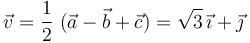 \vec{v}=\frac{1}{2}\ (\vec{a}-\vec{b}+\vec{c})=\sqrt{3}\!\ \vec{\imath}+\vec{\jmath}