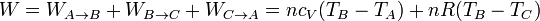 W = W_{A\to B}+W_{B\to C}+W_{C\to A} = nc_V(T_B-T_A)+nR(T_B-T_C)\,