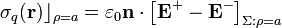 \sigma_q(\mathbf{r})\rfloor_{\rho=a}=\varepsilon_0 \mathbf{n}\cdot\big[\mathbf{E}^+-\mathbf{E}^-\big]_{\Sigma:\rho=a}