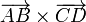 \overrightarrow{AB}\times\overrightarrow{CD}