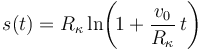 s(t)=R_{\kappa}\,\mathrm{ln}\!\left(\!1+\displaystyle\frac{v_0}{R_{\kappa}}\,t\right)\,
