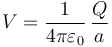 V = \frac{1}{4\pi\varepsilon_0}\,\frac{Q}{a}