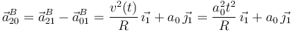 
\vec{a}^B_{20} = \vec{a}^B_{21}-\vec{a}^B_{01} = \frac{v^2(t)}{R}\,\vec{\imath_1}+a_0\,\vec{\jmath_1}=\frac{a_0^2t^2}{R}\,\vec{\imath_1}+a_0\,\vec{\jmath_1}
