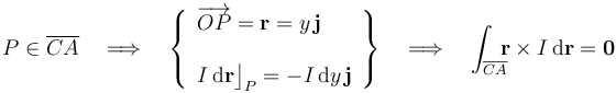 P\in\overline{CA}\quad\Longrightarrow\quad\left\{\begin{array}{l}\displaystyle \overrightarrow{OP}=\mathbf{r}=y\!\ \mathbf{j}\\ \\ \displaystyle I\!\ \mathrm{d}\mathbf{r}\big\rfloor_P=-I\!\ \mathrm{d}y\!\ \mathbf{j}\end{array}\right\}\quad\Longrightarrow\quad\int_{\overline{CA}}\!\!\! \mathbf{r}\times I\!\ \mathrm{d}\mathbf{r}=\mathbf{0}