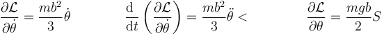 \frac{\partial\mathcal{L}}{\partial\dot{\theta}}=\frac{mb^2}{3}\dot{\theta}\qquad\qquad \frac{\mathrm{d}\ }{\mathrm{d}t}\left(\frac{\partial\mathcal{L}}{\partial\dot{\theta}}\right)=\frac{mb^2}{3}\ddot{\theta}<\qquad\qquad \frac{\partial\mathcal{L}}{\partial{\theta}}=\frac{mgb}{2}S