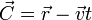 \vec{C} = \vec{r}-\vec{v}t
