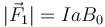 |\vec{F}_1| = IaB_0