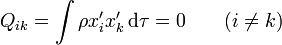 Q_{ik}=\int \rho x'_ix'_k\,\mathrm{d}\tau=0\qquad(i\neq k)