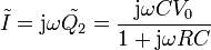 \tilde{I}=\mathrm{j}\omega \tilde{Q_2}=\frac{\mathrm{j}\omega CV_0}{1+\mathrm{j}\omega RC}