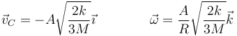 \vec{v}_C=-A\sqrt{\frac{2k}{3M}}\vec{\imath}\qquad\qquad \vec{\omega}=\frac{A}{R}\sqrt{\frac{2k}{3M}}\vec{k}