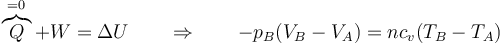 \overbrace{Q}^{=0}+W = \Delta U \qquad\Rightarrow\qquad -p_B(V_B-V_A) = nc_v(T_B-T_A)