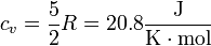 c_v = \frac{5}{2}R = 20.8\frac{\mathrm{J}}{\mathrm{K}\cdot\mathrm{mol}}