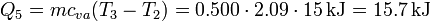 Q_5 = mc_{va}(T_3-T_2) = 0.500\cdot 2.09\cdot 15\,\mathrm{kJ} = 15.7\,\mathrm{kJ}