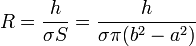 R=\frac{h}{\sigma S}=\frac{h}{\sigma\pi(b^2-a^2)}