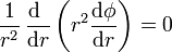 \frac{1}{r^2}\,\frac{\mathrm{d}\ }{\mathrm{d}r}\left(r^2\frac{\mathrm{d}\phi}{\mathrm{d} r}\right) =0