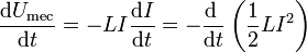 \frac{\mathrm{d}U_\mathrm{mec}}{\mathrm{d}t}=-LI\frac{\mathrm{d}I}{\mathrm{d}t}= -\frac{\mathrm{d}\ }{\mathrm{d}t}\left(\frac{1}{2}LI^2\right)