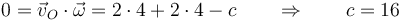 0=\vec{v}_O\cdot\vec{\omega}=2\cdot 4+2\cdot 4-c \qquad\Rightarrow\qquad c = 16