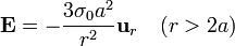 \mathbf{E}=-\frac{3\sigma_0a^2}{r^2}\mathbf{u}_r\quad (r>2a)