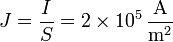 J = \frac{I}{S}=2\times 10^{5}\,\frac{\mathrm{A}}{\mathrm{m}^2}