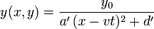 
y(x,y) = \dfrac{y_0}{a'\,(x-vt)^2 + d'}
