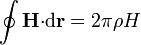 \oint \mathbf{H}{\cdot}\mathrm{d}\mathbf{r} = 2\pi\rho H