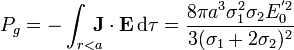 P_g = -\int_{r<a}\!\!\!\! \mathbf{J}\cdot\mathbf{E}\,\mathrm{d}\tau= \frac{8\pi a^3\sigma_1^2\sigma_2E_0^{'2}}{3(\sigma_1+2\sigma_2)^2}